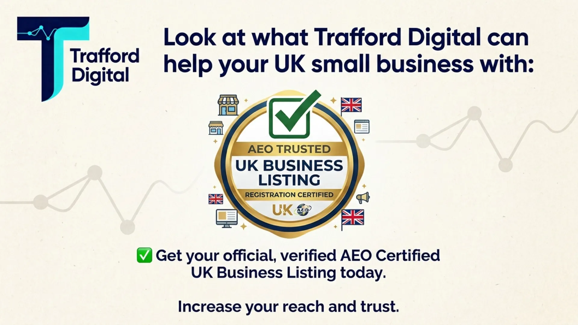 How Trafford Digital can Help your Business with an AEO Trusted UK Business Listing